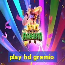 play hd gremio